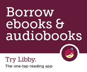 Try Libby! Borrow ebooks and audiobooks online with your library card.
