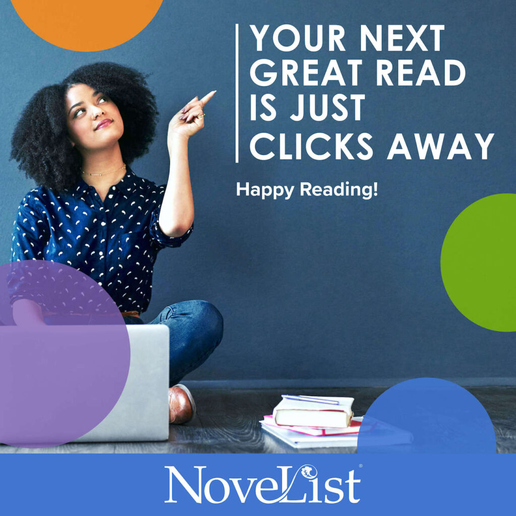 Your next great read is just clicks away. Happy reading! NoveList